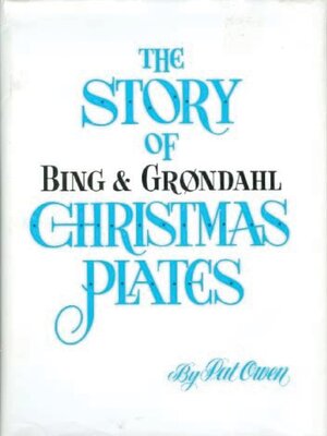 cover image of The Story of Bing and Grondahl Christmas Plates